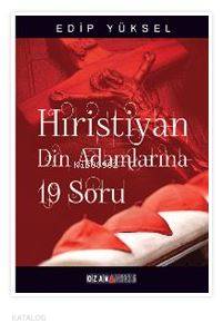 Hristiyan Din Adamlarına 19 Soru - Kitapiks.com