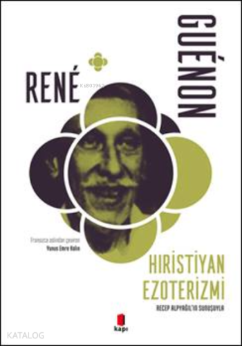 Hristiyan Ezoterizmi;Recep Alpyağıl'ın Sunuşuyla