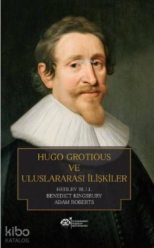 Hugo Grotious ve Uluslararası İlişkiler