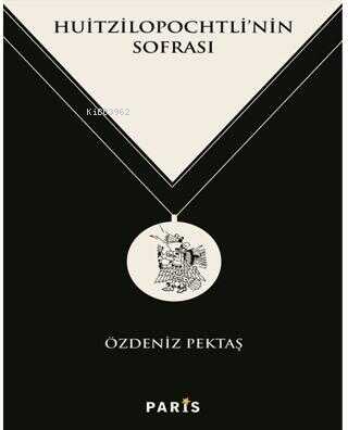 Huitzilopochtli'nin Sofrası - Kitapiks.com