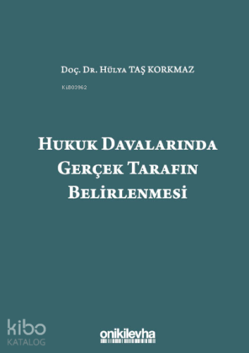 Hukuk Davalarında Gerçek Tarafın Belirlenmesi - Kitapiks.com
