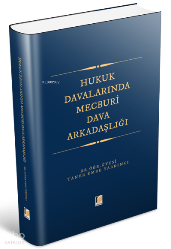 Hukuk Davalarında Mecburi Dava Arkadaşlığı