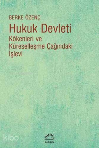 Hukuk Devleti; Kökenleri ve Küreselleşme Çağındaki İşlevi - Kitapiks.c
