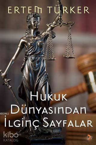 Hukuk Dünyasından İlginç Sayfalar