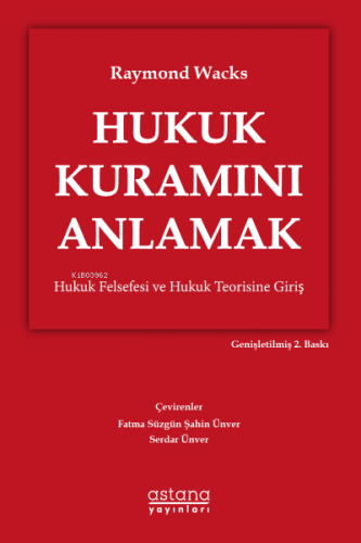 Hukuk Kuramını Anlamak;Hukuk Felsefesi ve Hukuk Teorisine Giriş