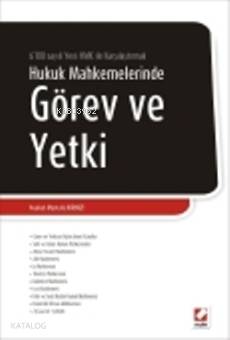 Hukuk Mahkemelerinde Görev ve Yetki; 6100 sayılı yeni HMK Değişiklikleriyle