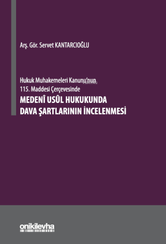 Hukuk Muhakemeleri Kanunu'nun 115. Maddesi Çerçevesinde Medeni Usul Hu