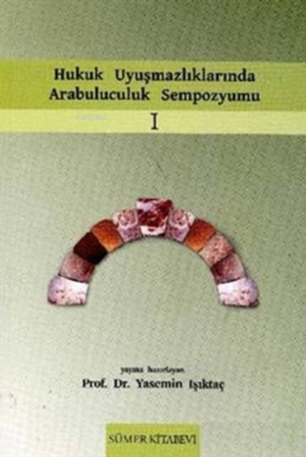 Hukuk Uyuşmazlıklarında Arabuluculuk Sempozyumu 1