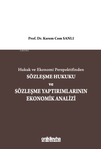 Hukuk ve Ekonomi Perspektifinden Sözleşme Hukuku ve Sözleşme Yaptırımlarının Ekonomik Analizi