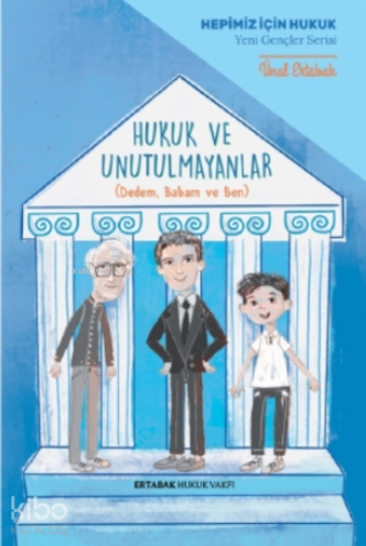 Hukuk ve Unutulmayanlar - Ciltli;Dedem, Babam ve Ben