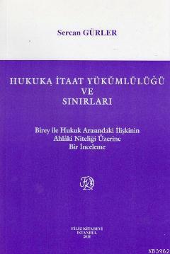 Hukuka İtaat Yükümlülüğü ve Sınırları