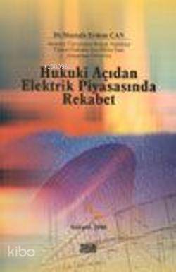 Hukuki Açıdan Elektrik Piyasasında Rekabet