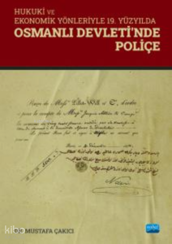 Hukuki ve Ekonomik Yönleriyle 19. Yüzyılda Osmanlı Devleti'nin Poliçe