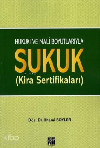 Hukuki ve Mali boyutlarıyla Sukuk (Kira Sertifikaları)