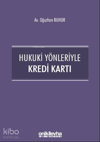 Hukuki Yönleriyle Kredi Kartı