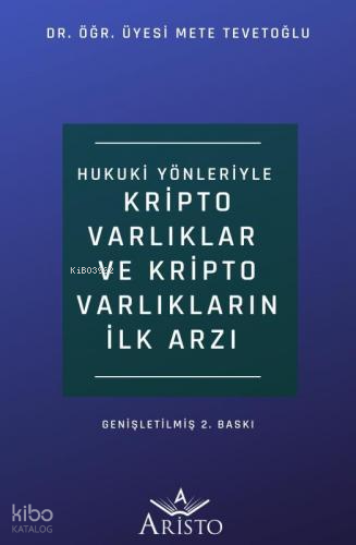 Hukuki Yönleriyle Kripto Varlıklar ve Kripto Varlıkların İlk Arzı