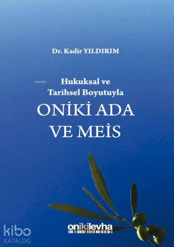 Hukuksal ve Tarihsel Boyutuyla Oniki Ada ve Meis