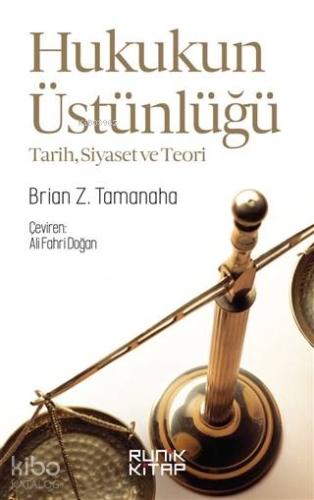 Hukukun Üstünlüğü; Tarih, Siyaset, Teori