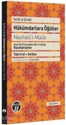 Hükümdarlara Öğütler Nasihatü'l Müluk; Şeyh Sa'dî'nin Abaka Hân'a Yazdığı Nasihatnâme Takrirat-ı Selâse