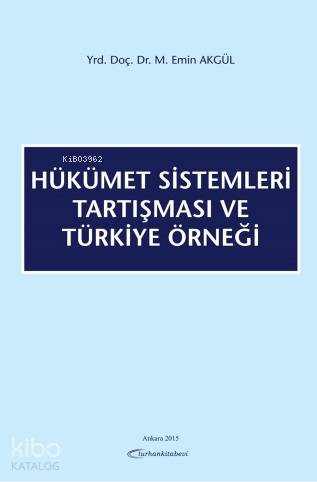 Hükümet Sistemleri Tartışması ve Türkiye Örneği