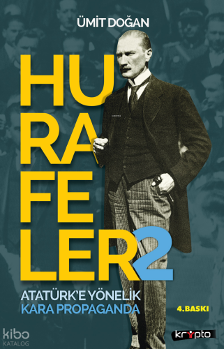 Hurafeler 2 - Atatürk'e Yönelik Kara Propaganda