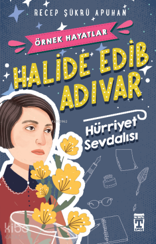 Hürriyet Kovalayan Kadın; Örnek Hayatlar - Kitapiks.com