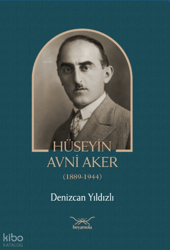 Hüseyin Avni Aker (1889-1944)