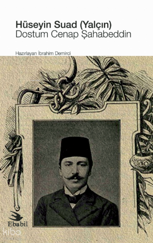 Hüseyin Suad (Yalçın): Dostum Cenap Şahabeddin