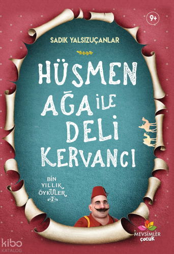 Hüsmen Ağa ile Deli Kervancı; Bin Yıllık Öyküler-2