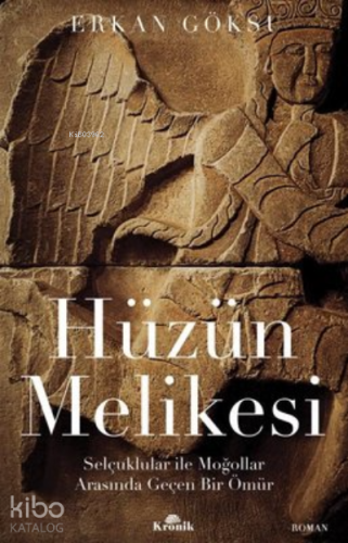 Hüzün Melikesi Selçuklular ile Moğollar Arasında Geçen Bir Ömür