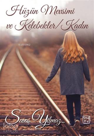 Hüzün Mevsimi ve Kelebekler / Kadın