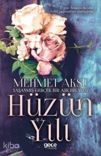 Hüzün Yılı; Yaşanmış Gerçek Bir Aşk Hikayesi