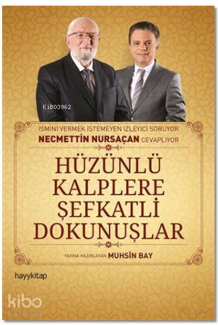 Hüzünlü Kalplere Şefkatli Dokunuşlar