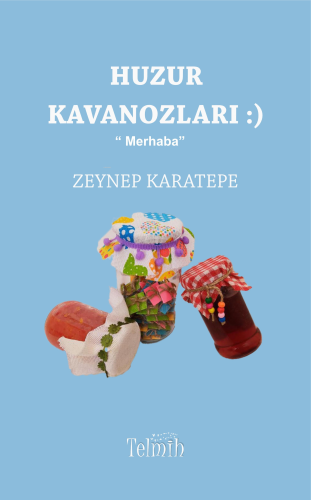 Huzur Kavanozları;Merhaba