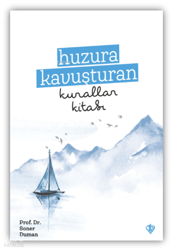 Huzura Kavuşturan Kurallar Kitabı