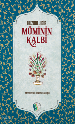 Huzurlu Bir Müminin Kalbi