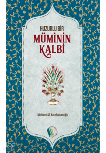 Huzurlu Bir Müminin Kalbi