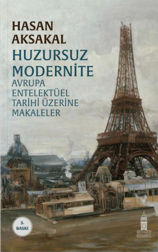 Huzursuz Modernite Avrupa Entelektüel Tarihi Üzerine Makaleler