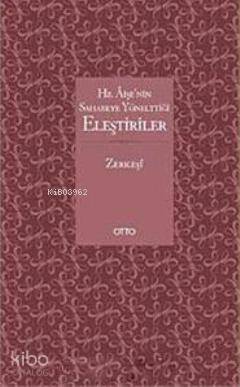 Hz. Aişe'nin Sahabeye Yönelttiği Eleştiriler