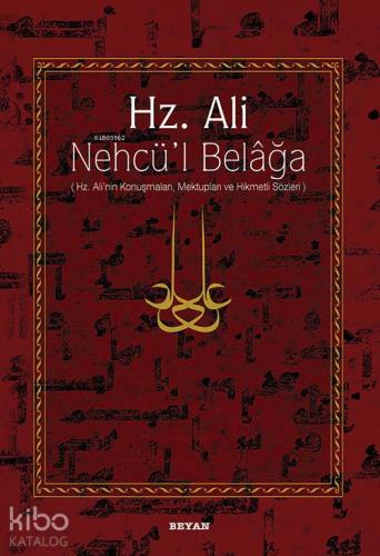 Hz. Ali / Nehcü'l Belağa (Ciltli); Hz. Ali'nin Konuşmaları, Mektupları ve Hikmetli Sözleri