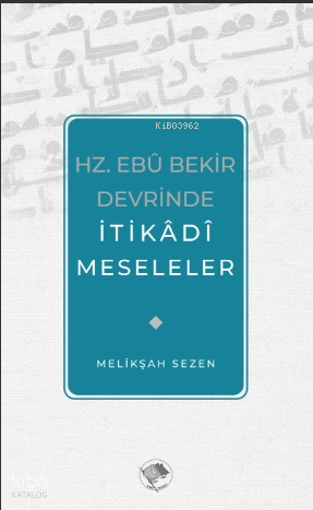 Hz. Ebu Bekir Devrinde İtikadi Meseleler