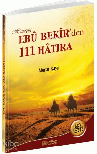Hz. Ebubekir'den 111 Hatıra