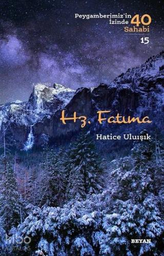 Hz. Fatıma; Peygamberimiz'in İzinde 40 Sahabi/15