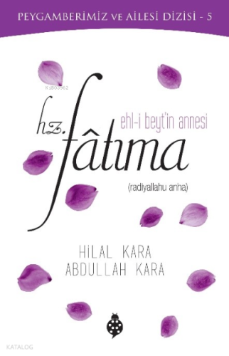 Hz. Fatıma (Ehl-i Beyt'in Annesi);Peygamberimiz ve Ailesi Dizisi