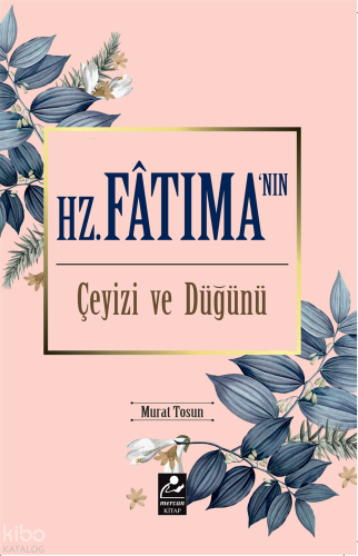 Hz. Fatıma'nın Çeyizi ve Düğünü