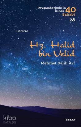 Hz. Halid bin Velid; Peygamberimiz'in İzinde 40 Sahabi/28