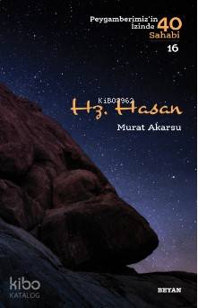 Hz. Hasan Peygamberimizin İzinde 40 Sahabi/16)