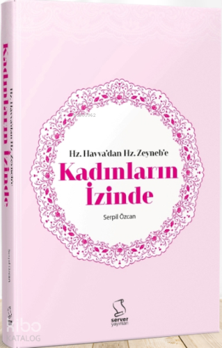 Hz. Havvadan Hz. Zeynebe Kadınların İzinde - Kitapiks.com
