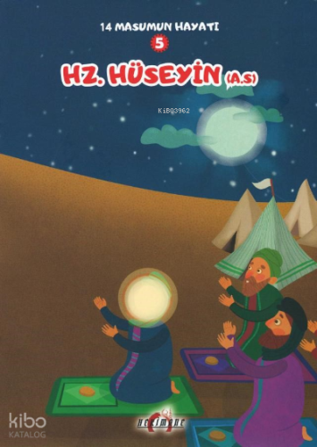 Hz. Hüseyin(A.S.) ;14 Masumun Hayatı(5)