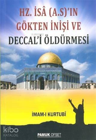 Hz. İsa (A.S.)'ın Gökten İnişi ve Deccal'i Öldürmesi; (Sır-008) - Kita